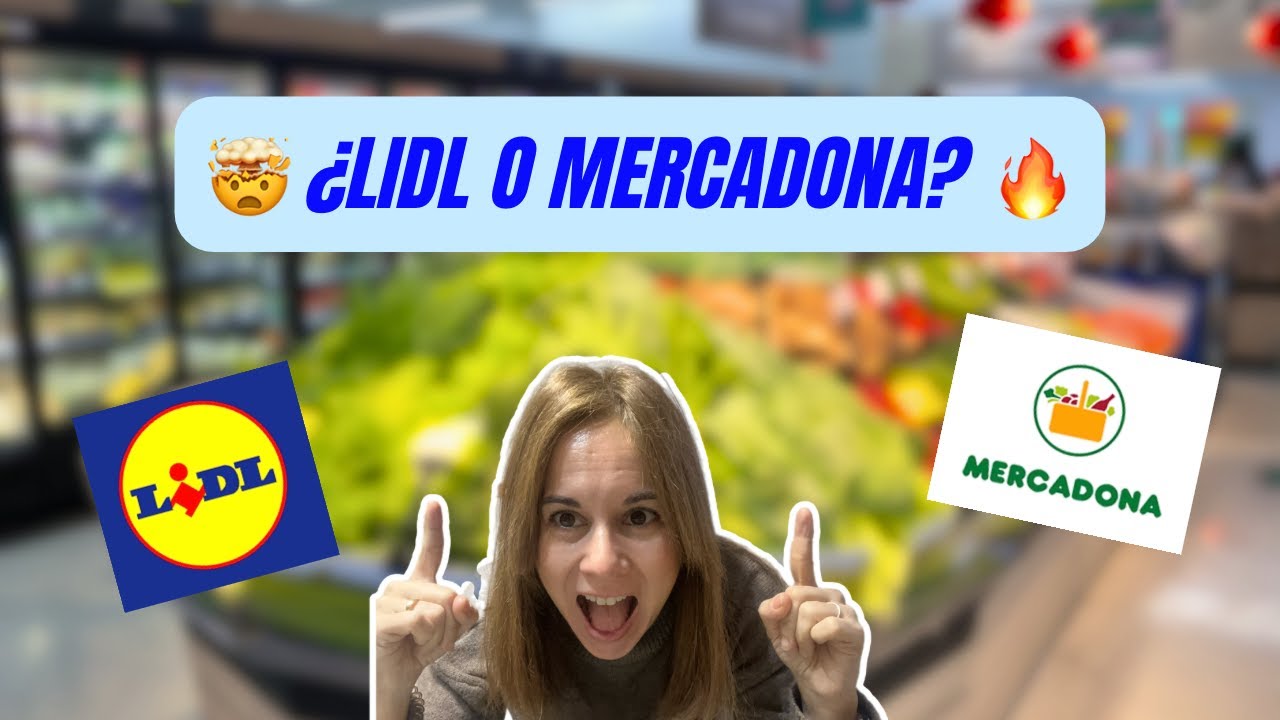 ¿MERCADONA O LIDL? La verdad sobre cuál es más barato