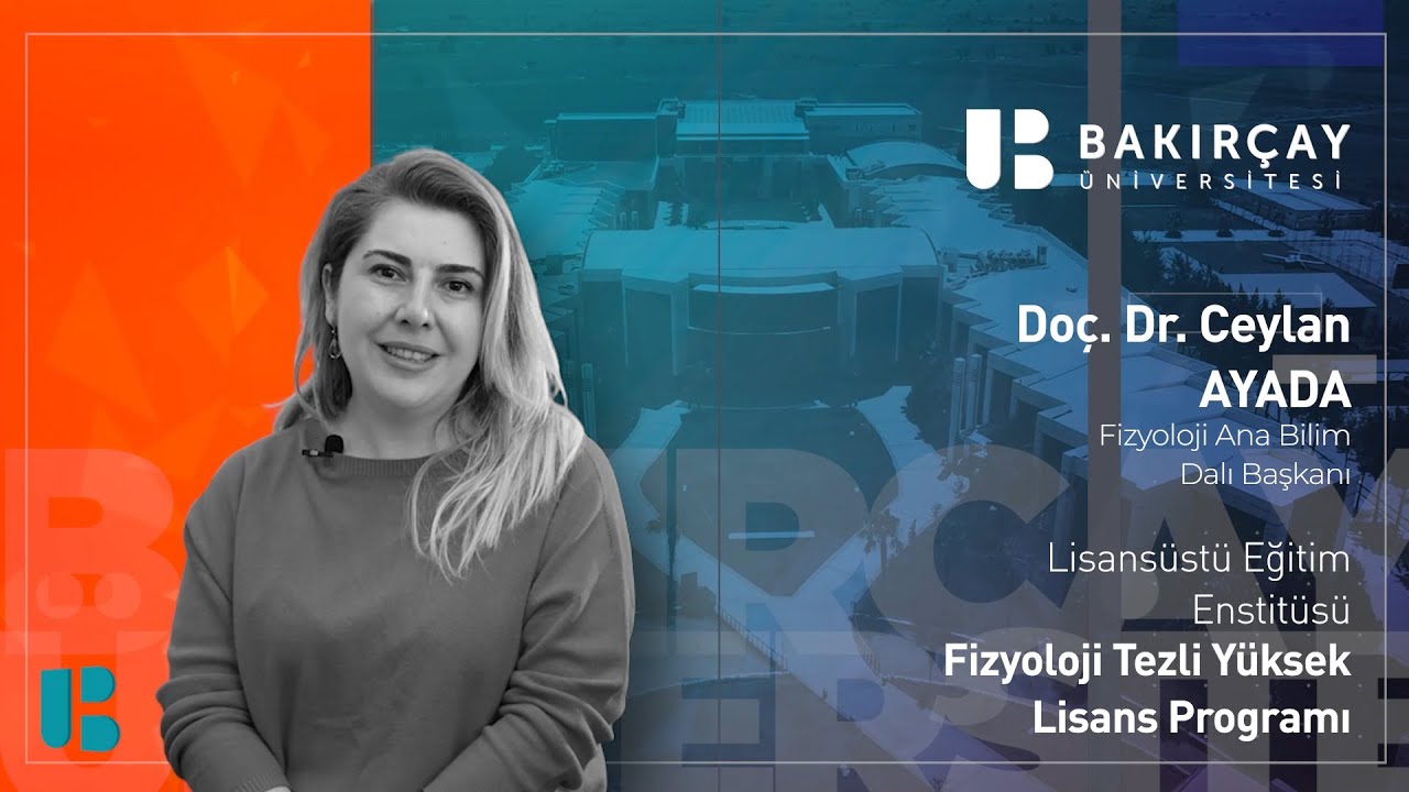 Fizyoloji Tezli Yüksek Lisans Programımızı Doç. Dr. Ceylan Ayada Anlatıyor