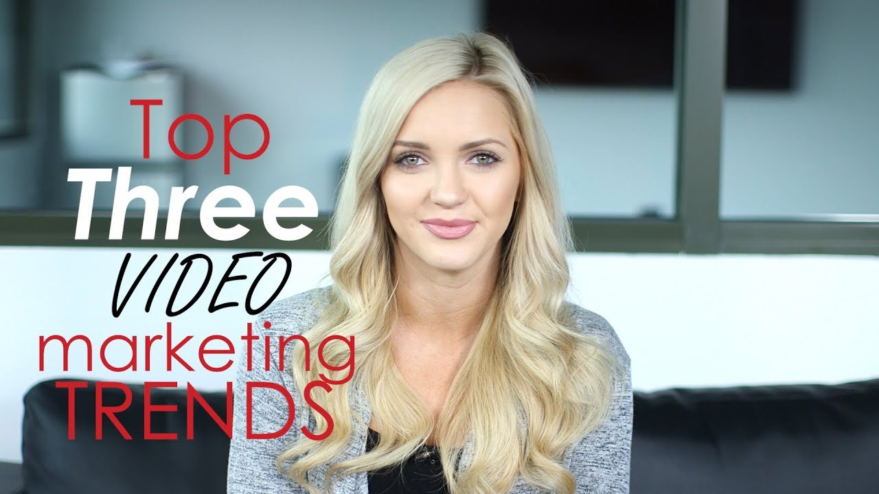 Top 3 Video Marketing Trends
