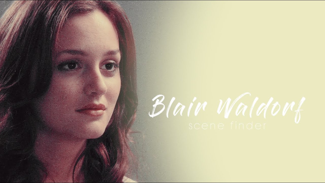 • Blair Waldorf | scene finder [S1A]