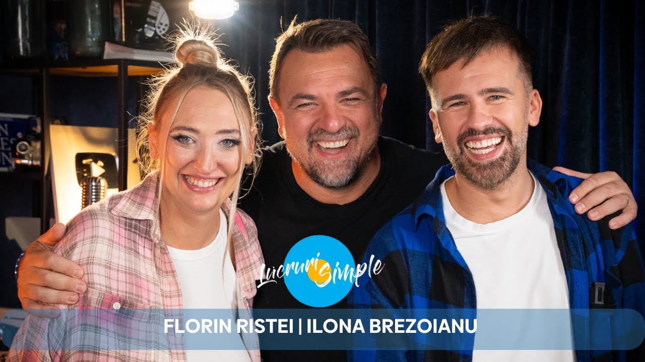 PODCAST LUCRURI SIMPLE | S.5 EP.3 | FLORIN RISTEI si ILONA BREZOIANU | PART 1