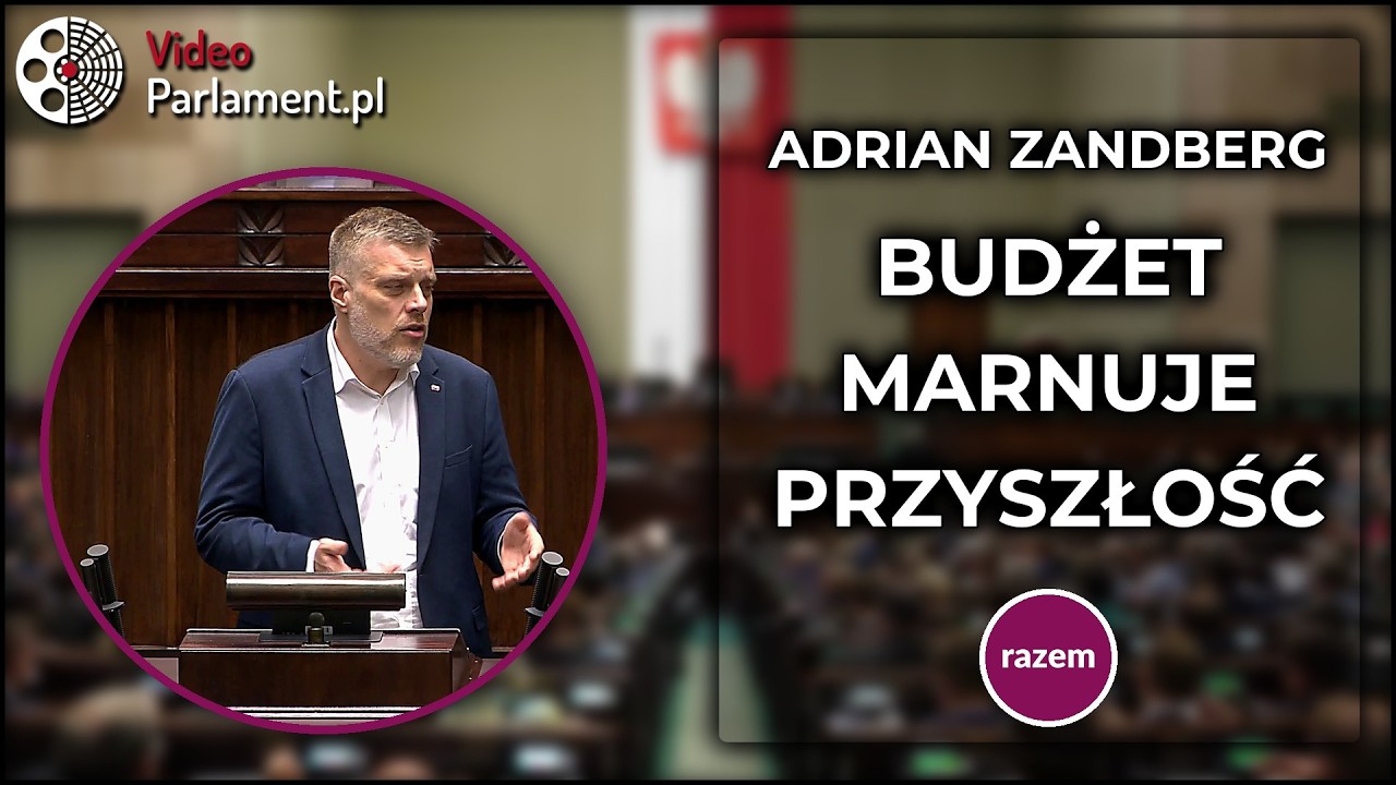 Adrian Zandberg: Budżet nie finansuje wsp&oacute;lnej przyszłości