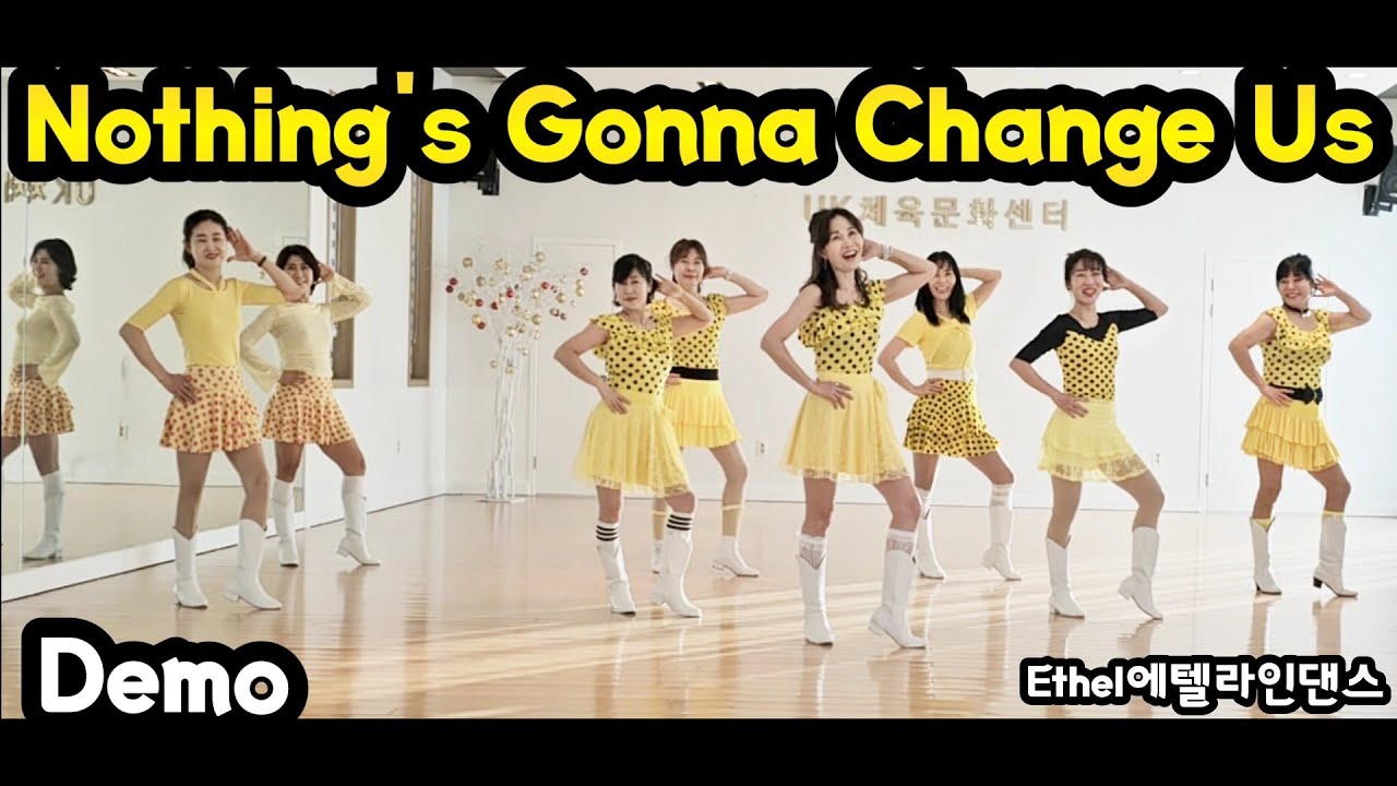 Nothing's Gonna Change Us 귀여운초급( 낫띵스거너채인지어스)(Demo)Count: 32 Wall: 4 Level: Beginner 