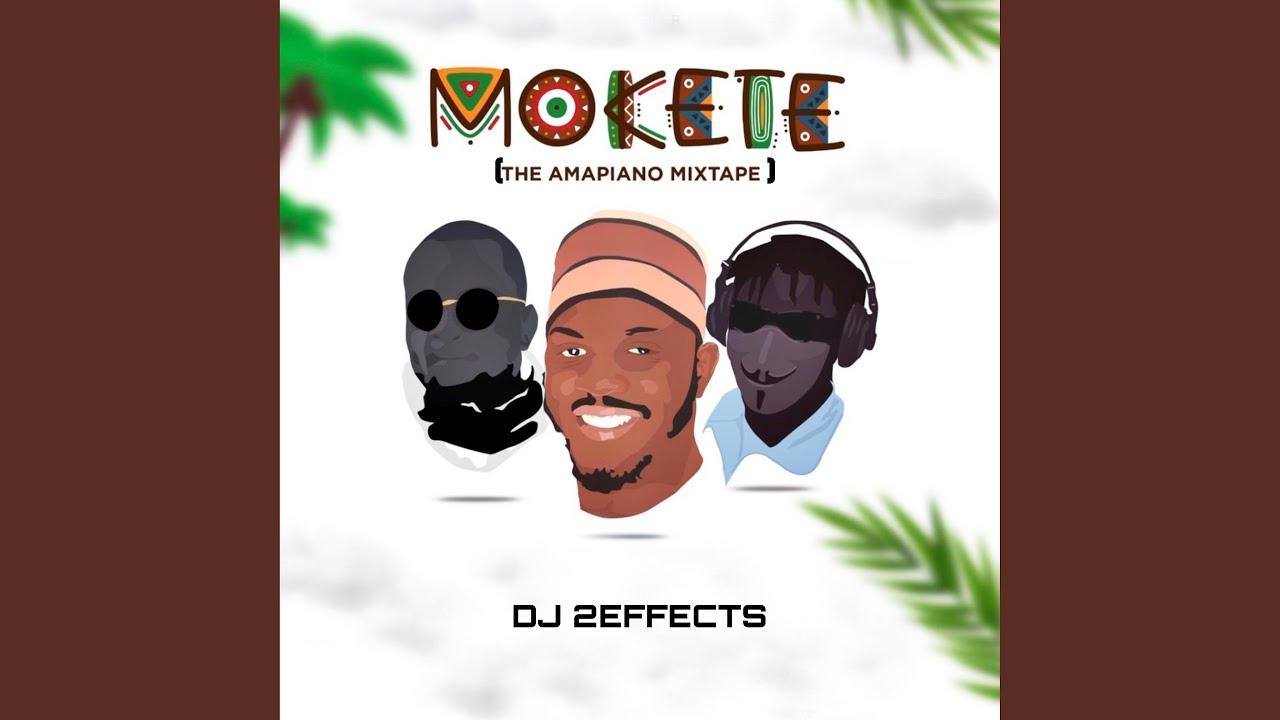 Mokete (The Amapiano Mixtape) , Pt. 8
