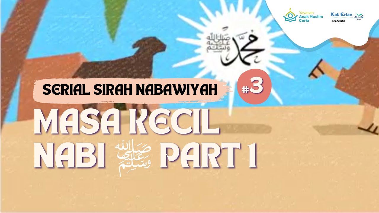 Motion Graphic AMCA: Masa Kecil Nabi Muhammad ﷺ Part 1 - Serial Siroh Nabawiyah (Episode 3)