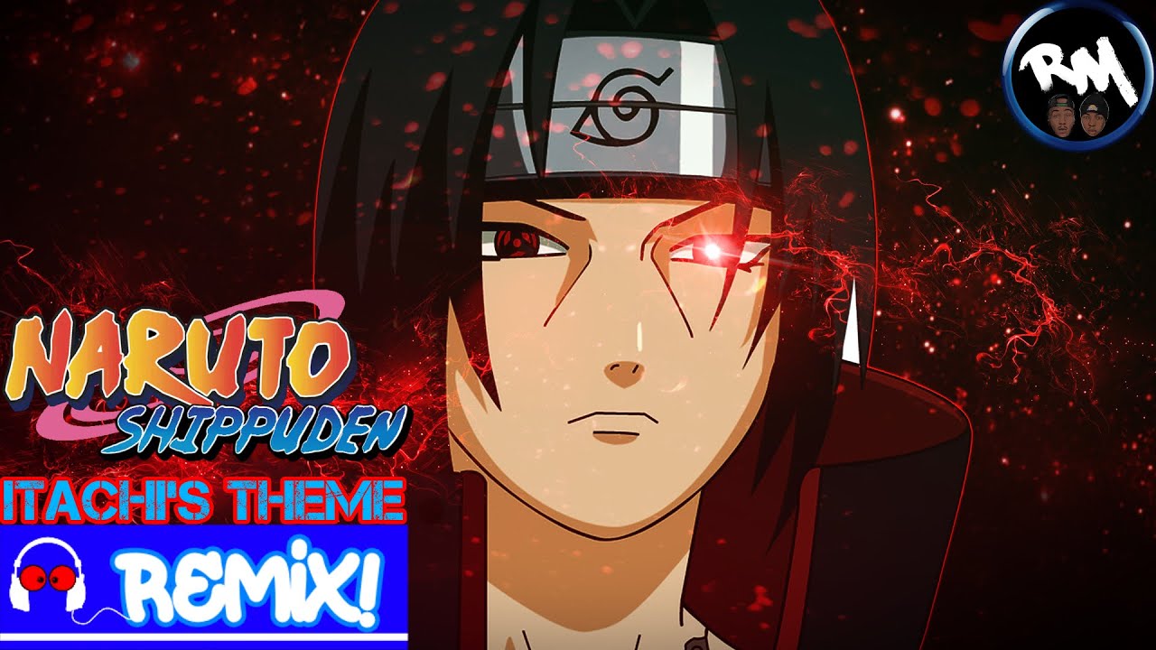 Naruto Shippuden - Itachi's Theme (Trap Remix) -RM