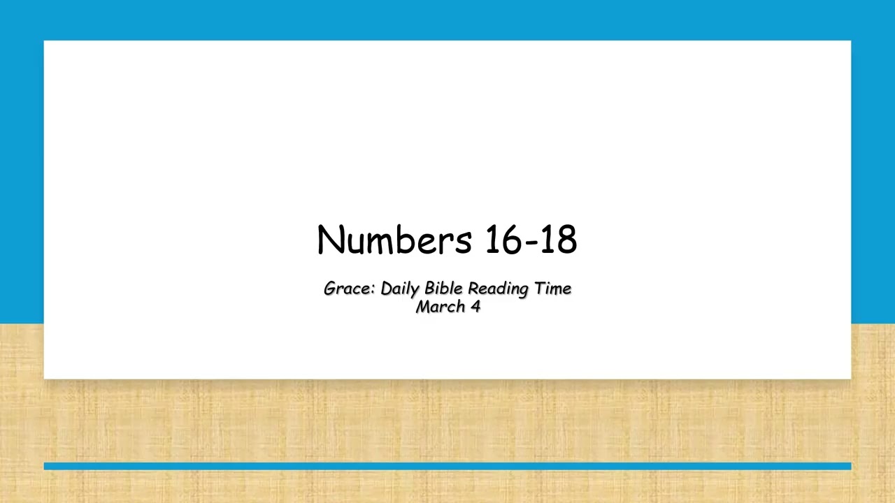 March 4 - Numbers 16-18