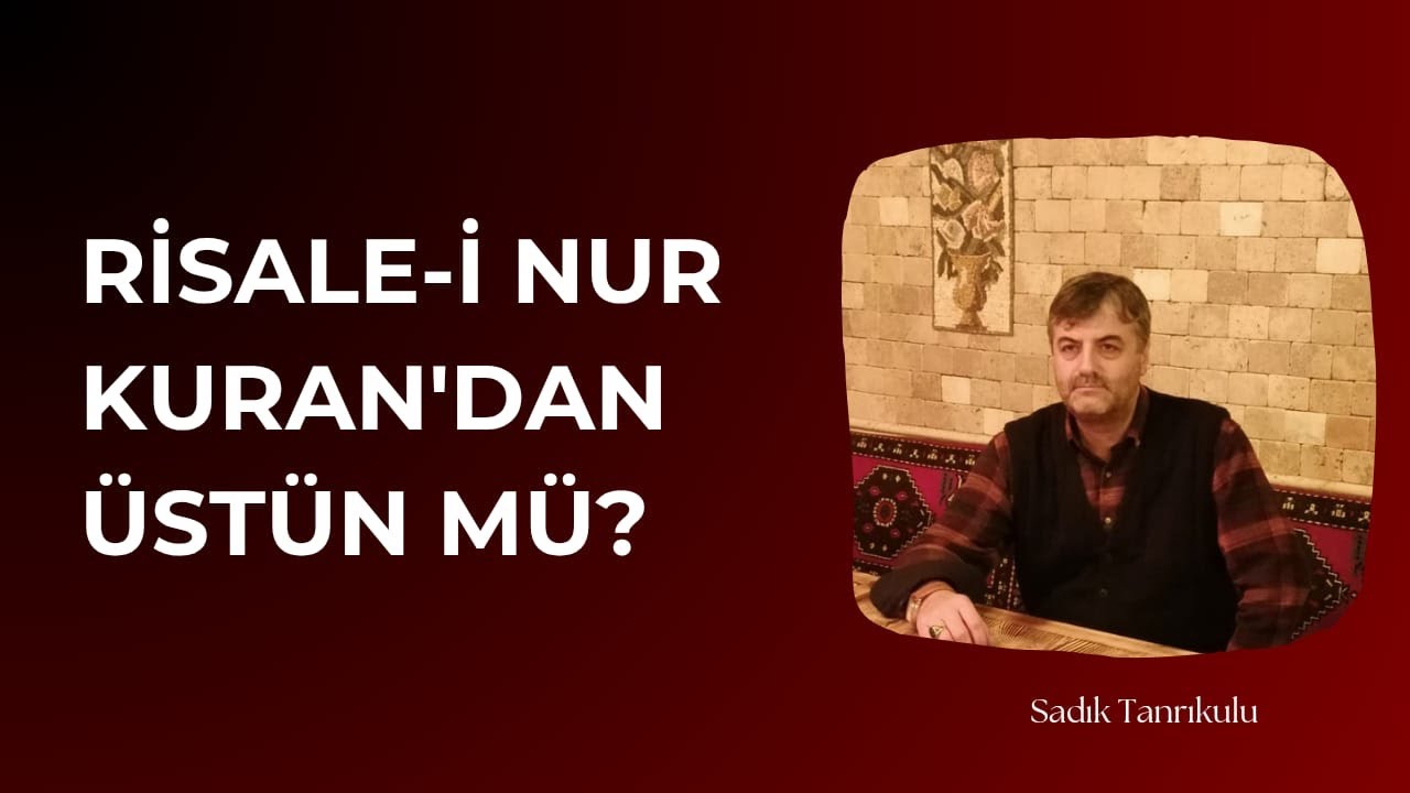 Risale Okumayın, Kur'an Okuyun! Risale Kur'an'dan Üstün mü demek NE DEMEK?