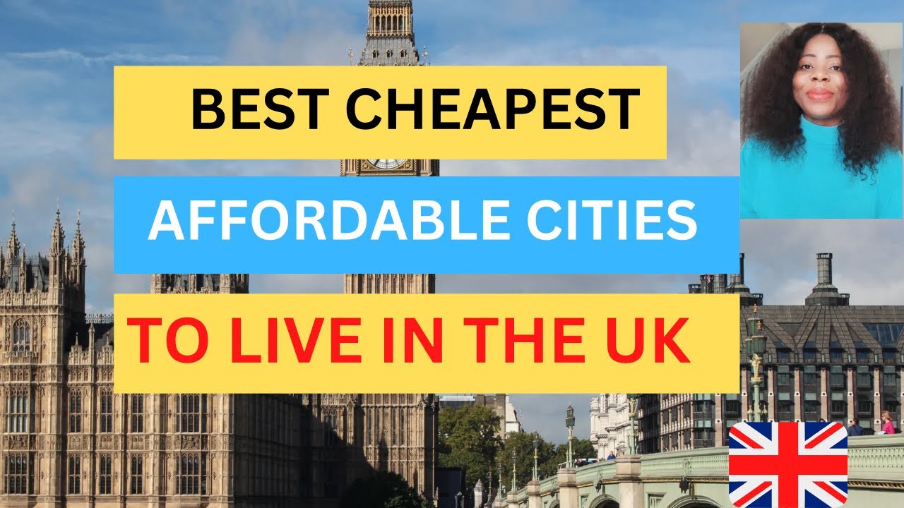 Ten Best Cheapest, Safest and Affordable Cities to Live in The Uk 2024