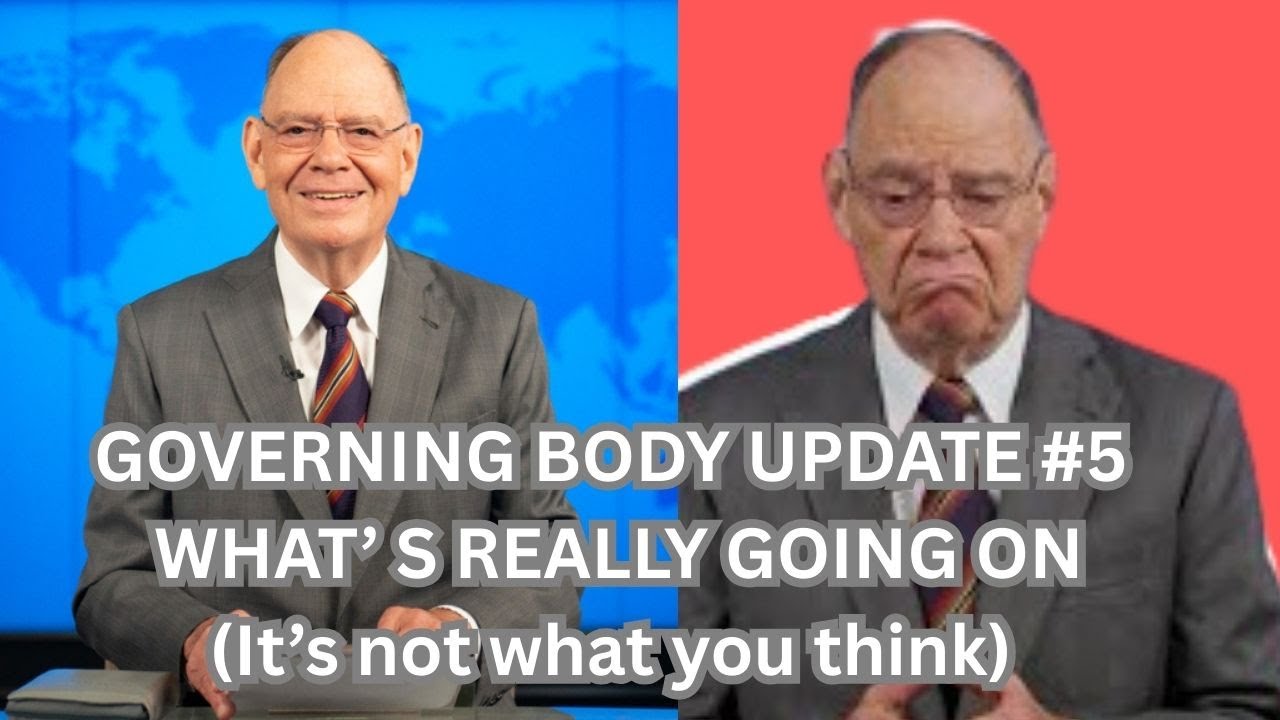 GOVERNING BODY UPDATE #5 WHAT'S REALLY GOING ON