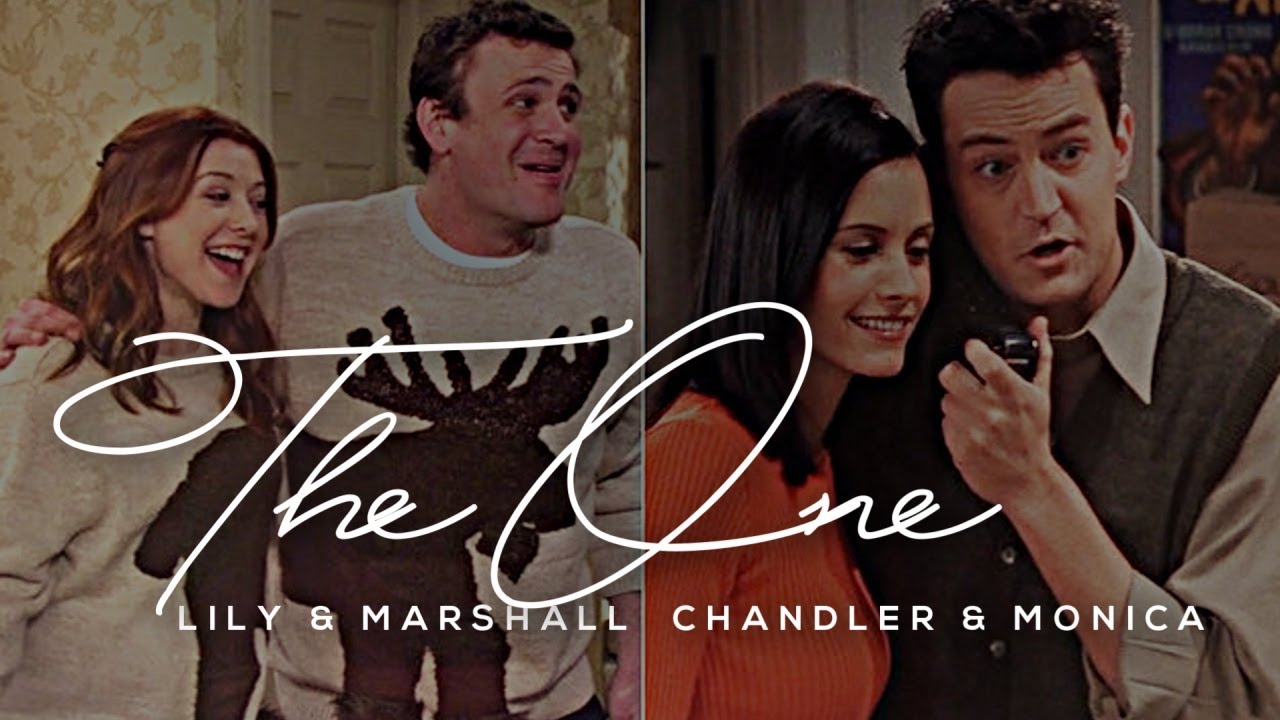 Monica and Chandler || Lily and Marshall - The One (HD)