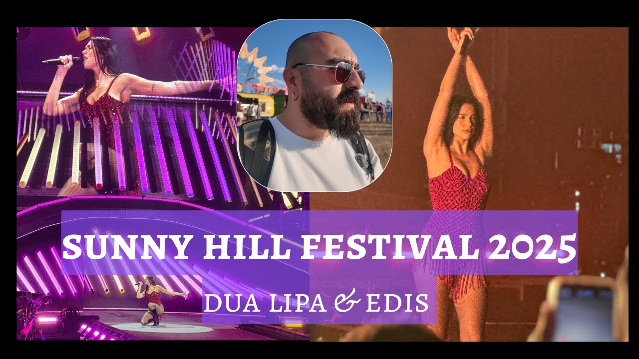 Dua Lipa & Edis | Sunny Hill Festival 2025 VLOG | İZLEDİĞİM EN İYİ KONSER! |  Priştine, Kosova