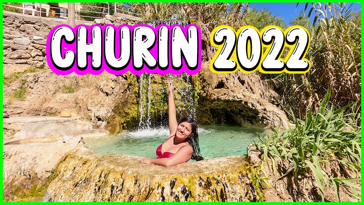CHURIN TODO lo que DEBES SABER del Paraíso de las AGUAS TERMALES 😎🔥