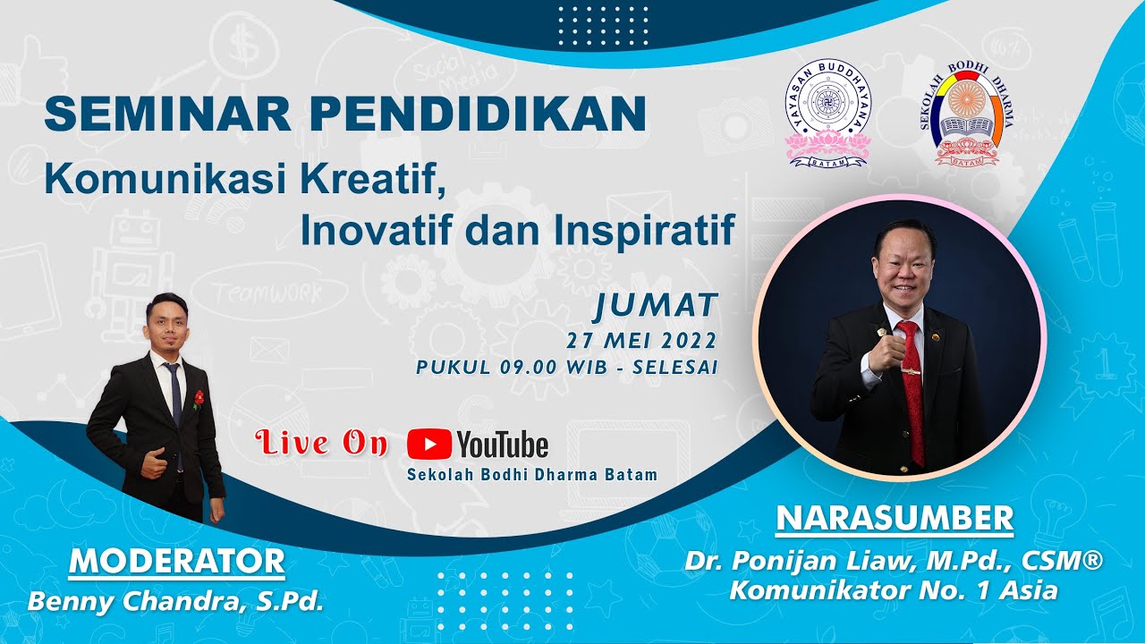 SEMINAR PENDIDIKAN Komunikasi Kreatif, Inovatif dan Inspiratif bersama Dr. Ponijan Liaw, M.Pd., CSM®
