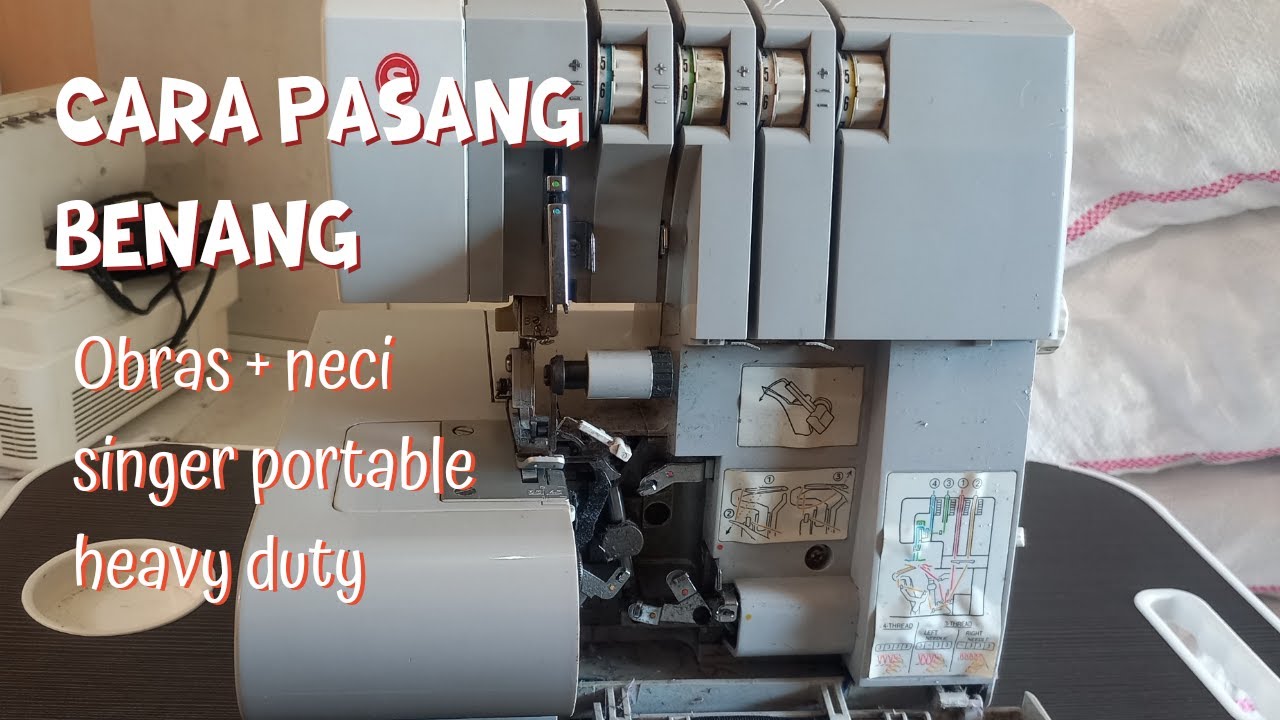 Cara Pasang benang Obras Portable Singer Heavy Duty
