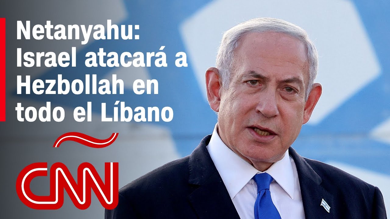 Netanyahu: Israel atacará a Hezbollah en todo el Líbano: Resumen del conflicto en Medio Oriente