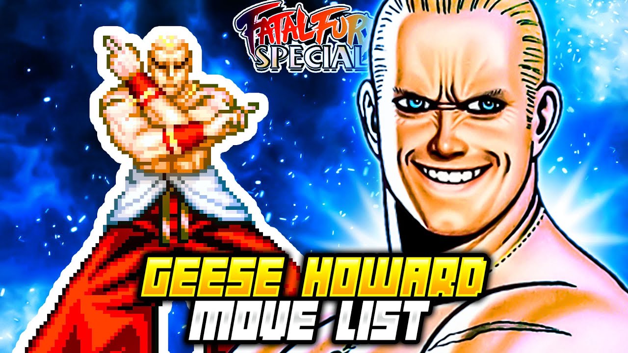 GEESE HOWARD MOVE LIST - Fatal Fury Special / Garou Densetsu Special (Neo Geo)