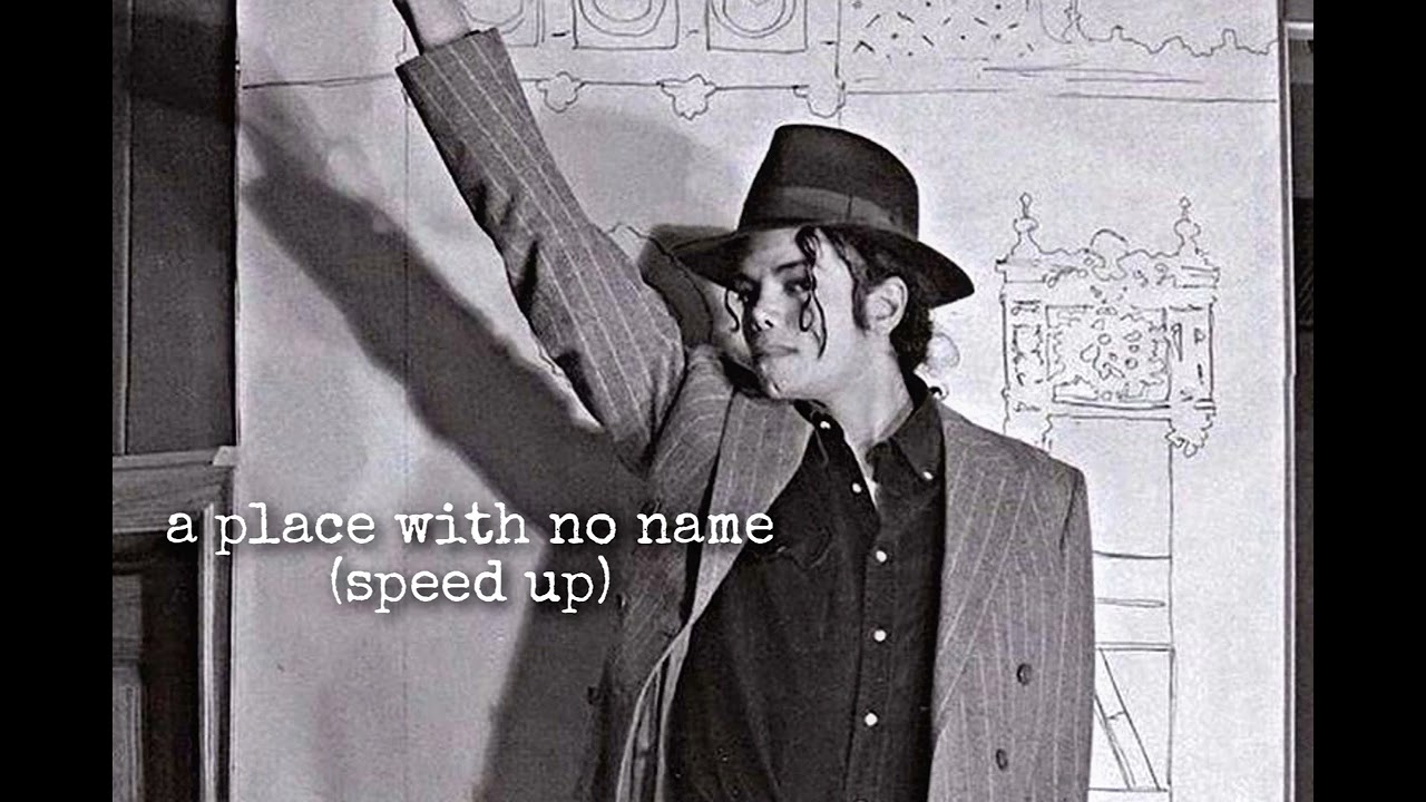 michael jackson – a place with no name (speed up)