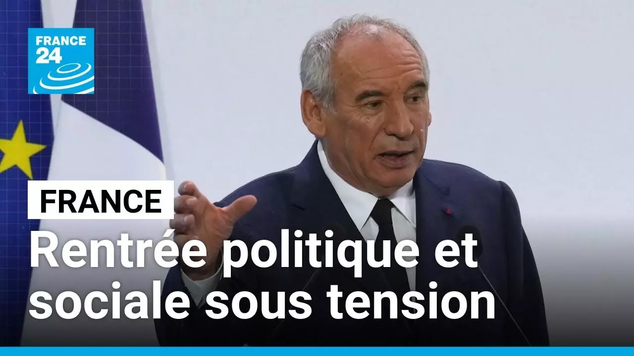 France : une rentr&eacute;e politique et sociale sous tension pour Fran&ccedil;ois Bayrou &bull; FRANCE 24