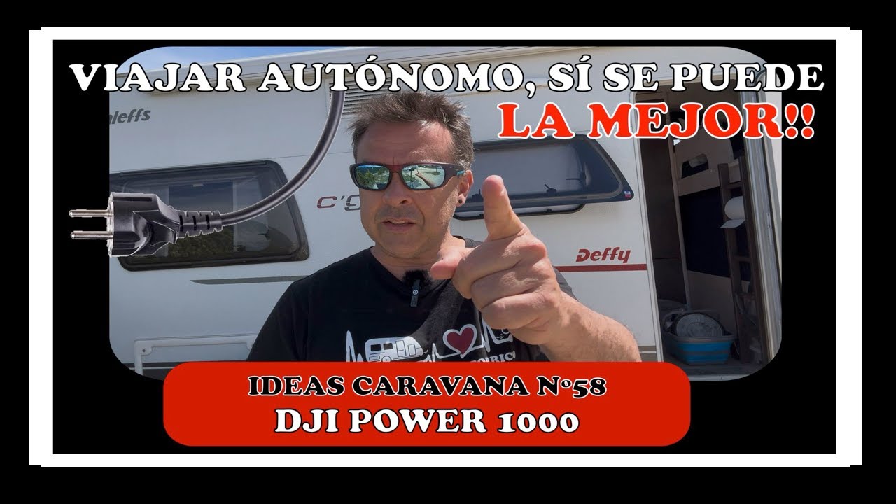 VIAJAR AUTÓNOMO en la CARAVANA con DJI POWER 1000