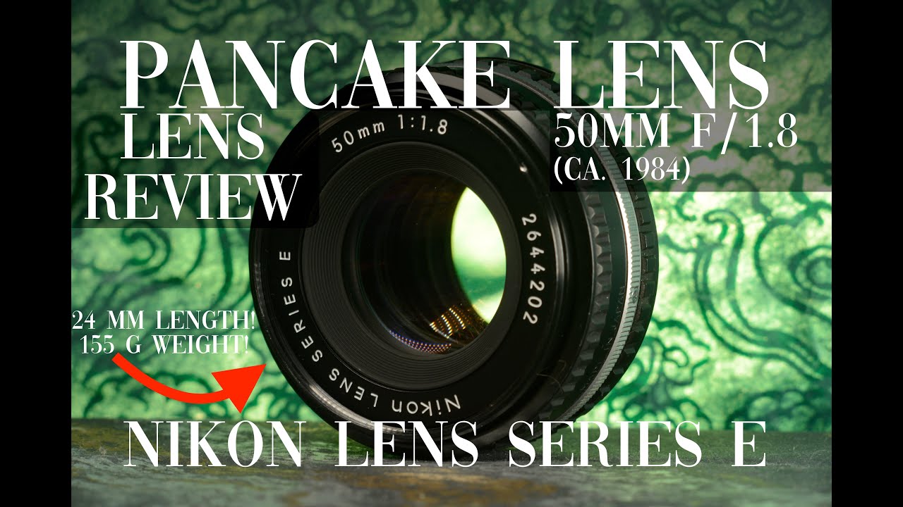 Pancake Lens | 50mm f/1.8 | Nikon Lens Series E | (ca. 1984) | Vintage Lens Review