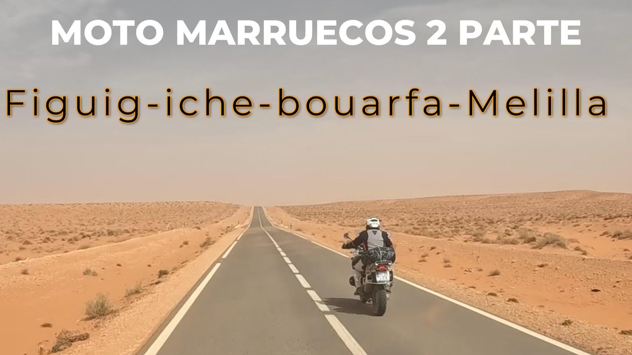 Moto Marruecos 2ª Parte FIGUIG ICHE BOUARFA ML