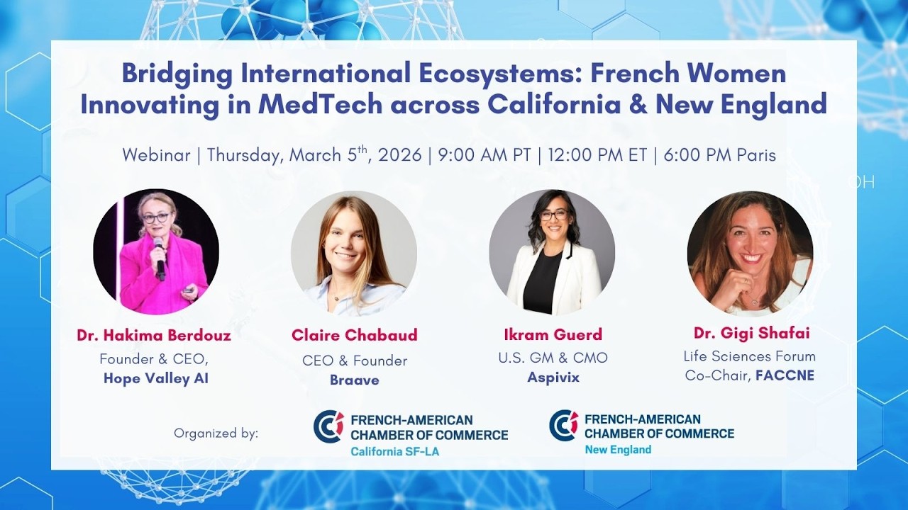 Bridging International Ecosystems: French Women Innovating in MedTech across California & NewEngland