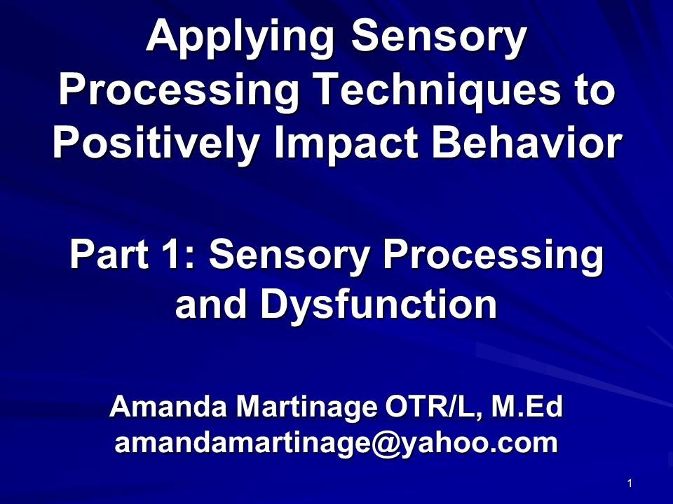 Sensory Processing (Part 1 of 2): Sensory Processing and Dysfunction