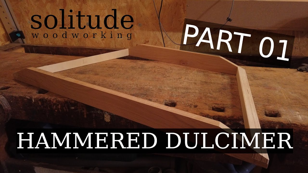 building the hammered dulcimer - PART (01) - the frame
