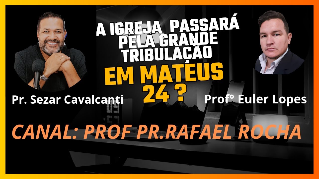 A IGREJA NA GRANDE TRIBULAÇÃO EM MATEUS 24 ?