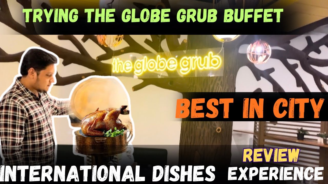 Hyderabads one of the Best | The Globe Grub Buffet | Review and Experience | International Dishes 😍👌
