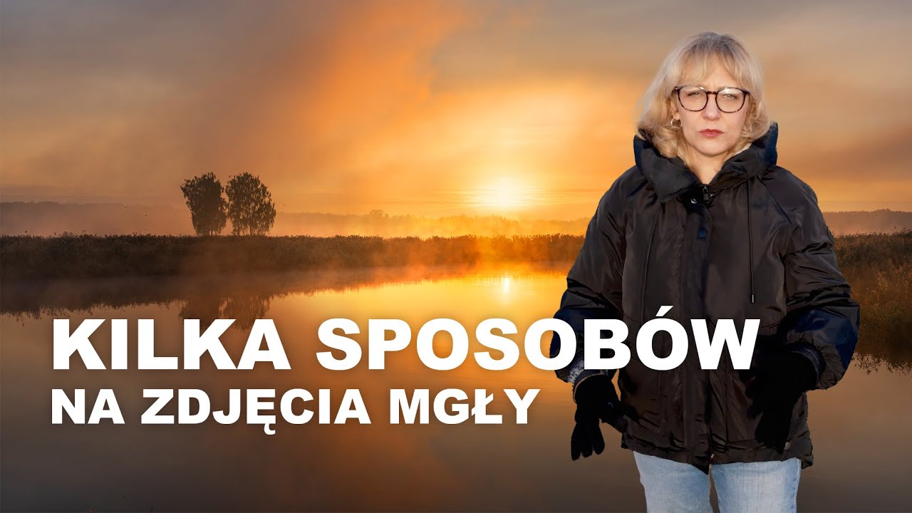 Kilka sposobów na zdjęcia mgły