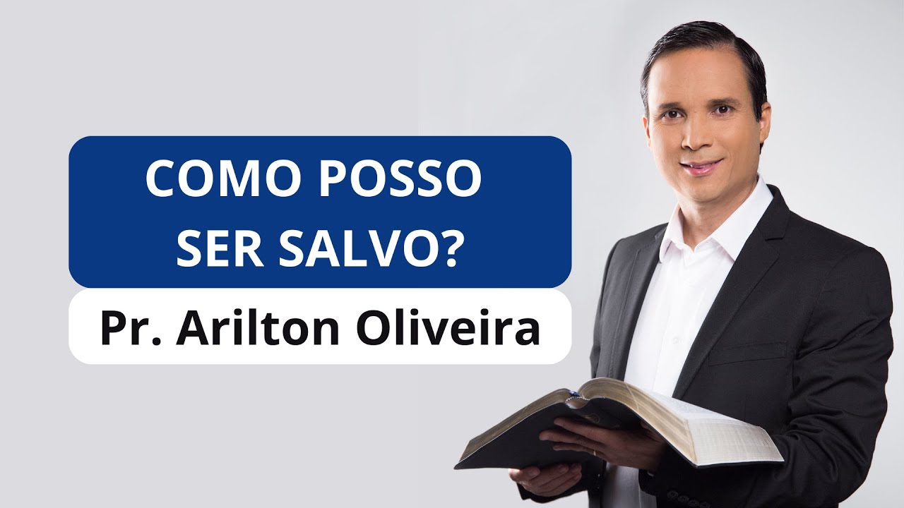 SERMÃO: COMO POSSO SER SALVO? / SALVAÇÃO PELA GRAÇA / PR. ARILTON