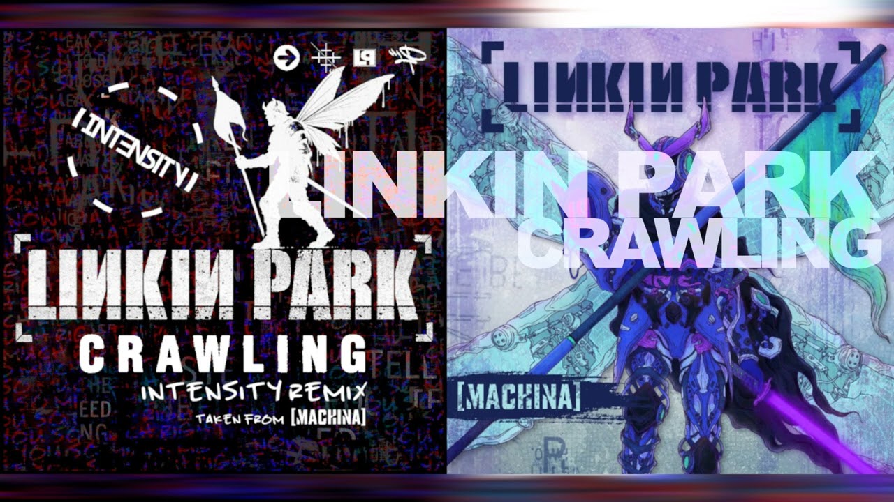LINKIN PARK - CRAWLING (INTENSITY REMIX) [taken from #MACHINA]