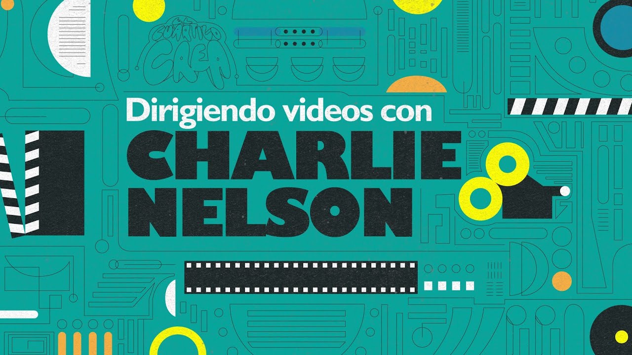 Dirigiendo videos con Charlie Nelson | 97