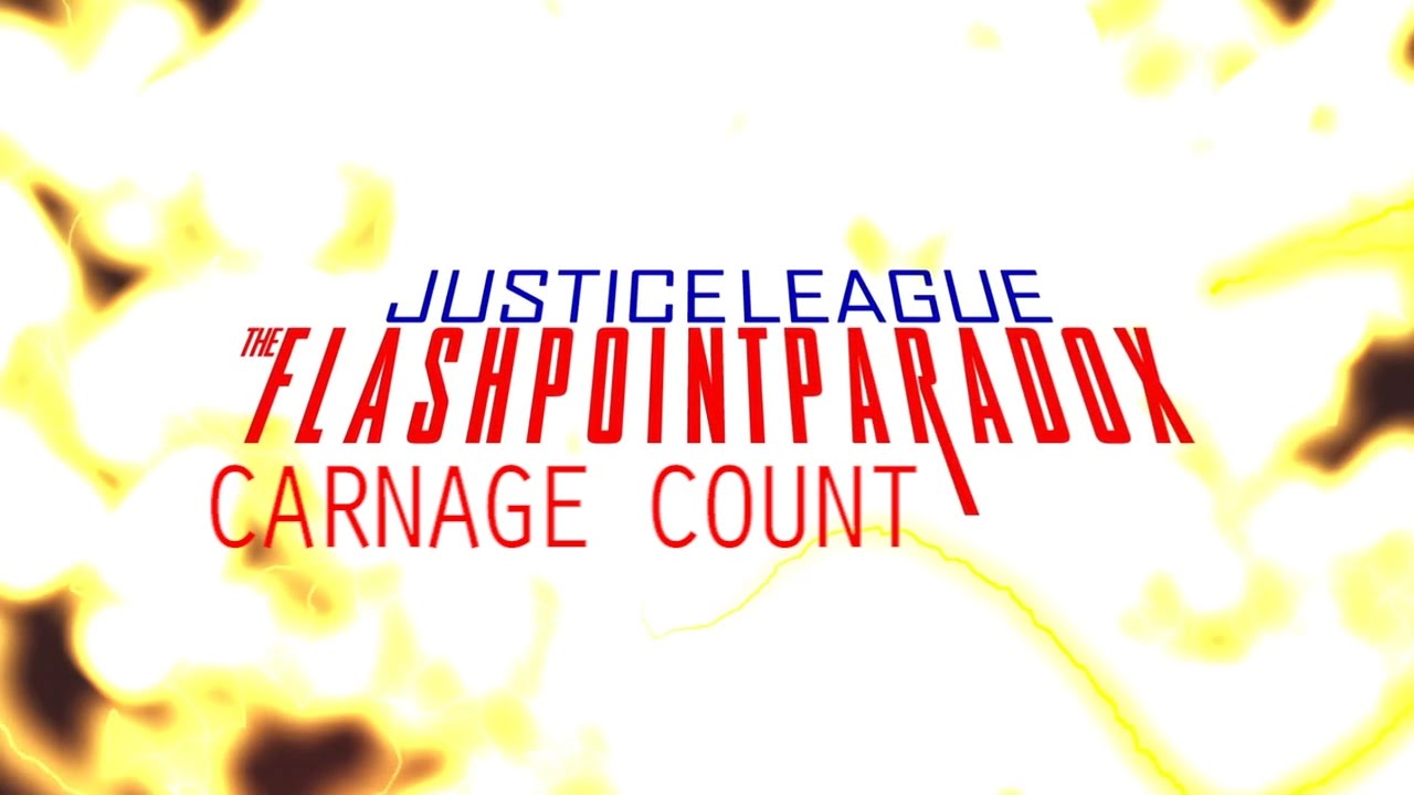 Justice League: Flashpoint Paradox (2013) Carnage Count