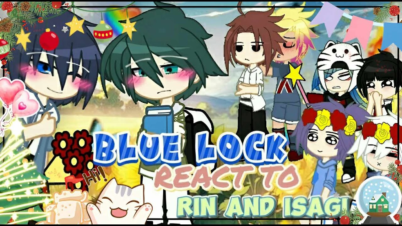 •|Реакция Blue Lock на Рин и Исаги|• [P1/?] (Шип?) Наслаждайтесь:D