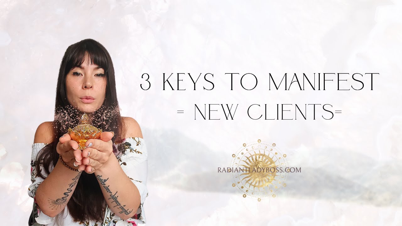 3 keys to Manifest New clients this Month