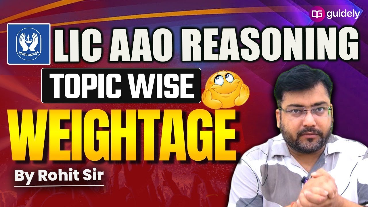 LIC AAO Reasoning Topic Wise Weightage | Important Topics & Strategy | Reasoning By Rohit Sir