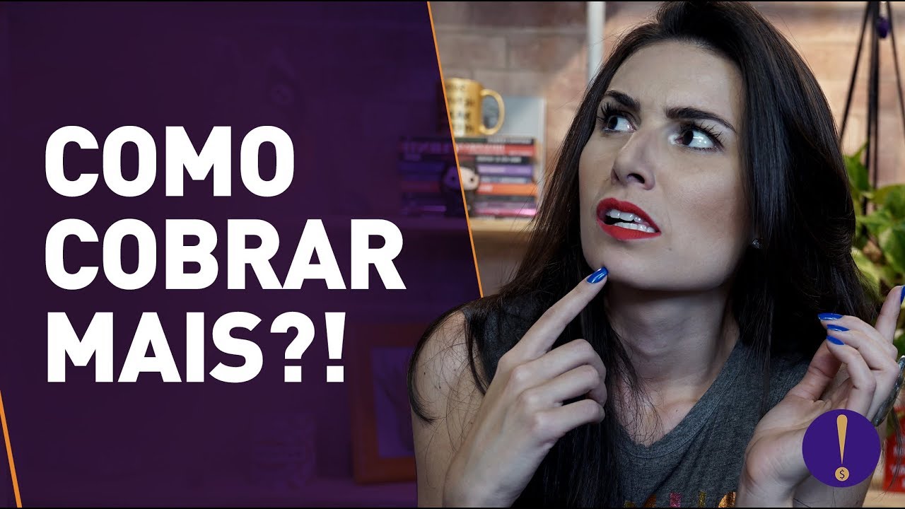 COMO COBRAR MAIS CARO PELO SERVIÇO DE FREELA E AUTÔNOMO (E receber em dia)!