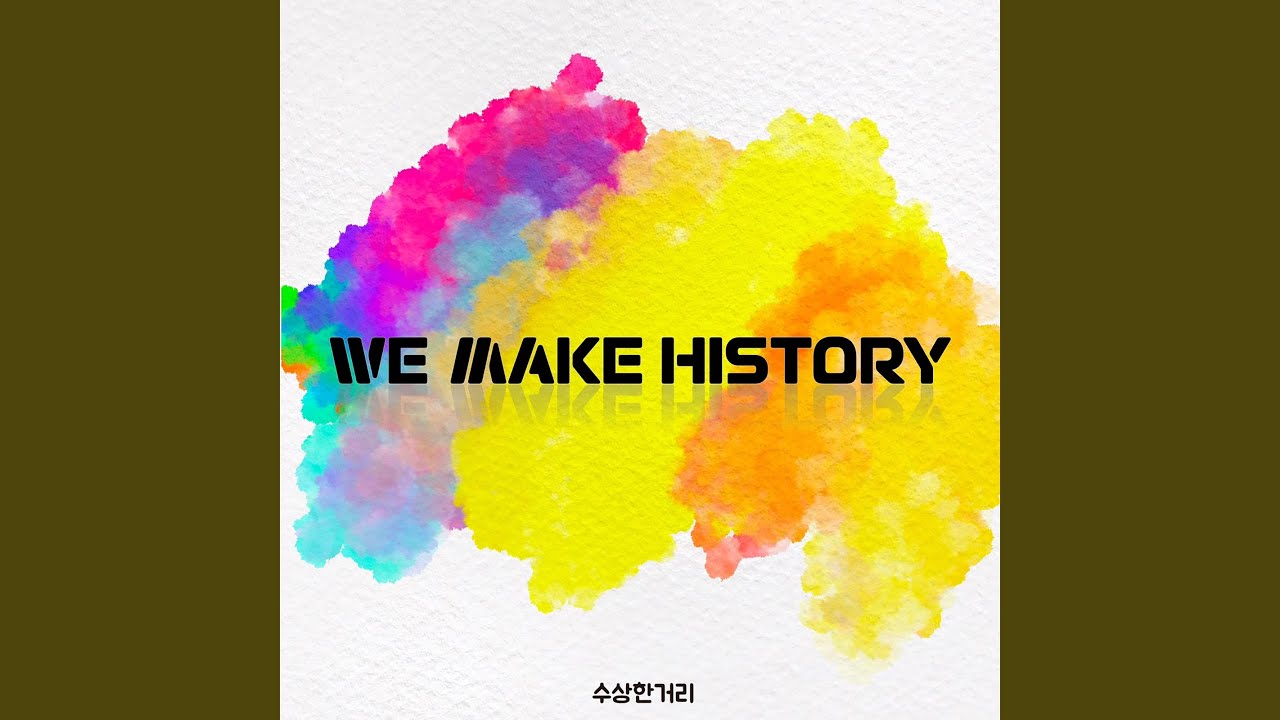 We Make History
