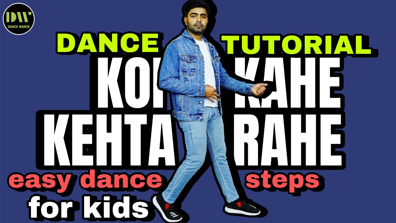 Koi Kahe Kehta Rahe Dance Tutorials | Easy Choreography for Beginners