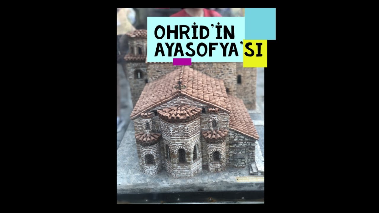 OHRİD AYASOFYA KİLİSESİ (AZİZ SOFYA KİLİSESİ)