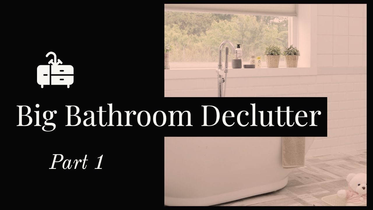 BATHROOM DECLUTTER | MINIMALISM
