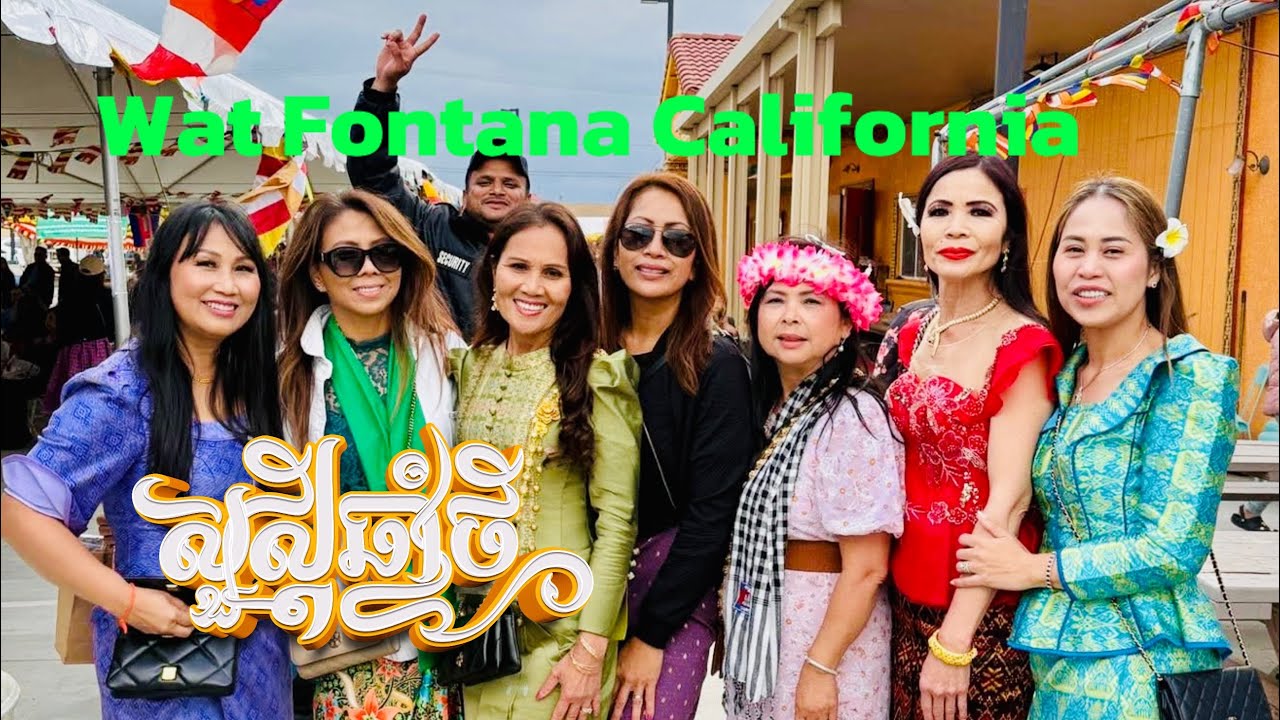 Wat Fontana California 4-27-25 សួស្តីឆ្នាំថ្មី USA EP4.