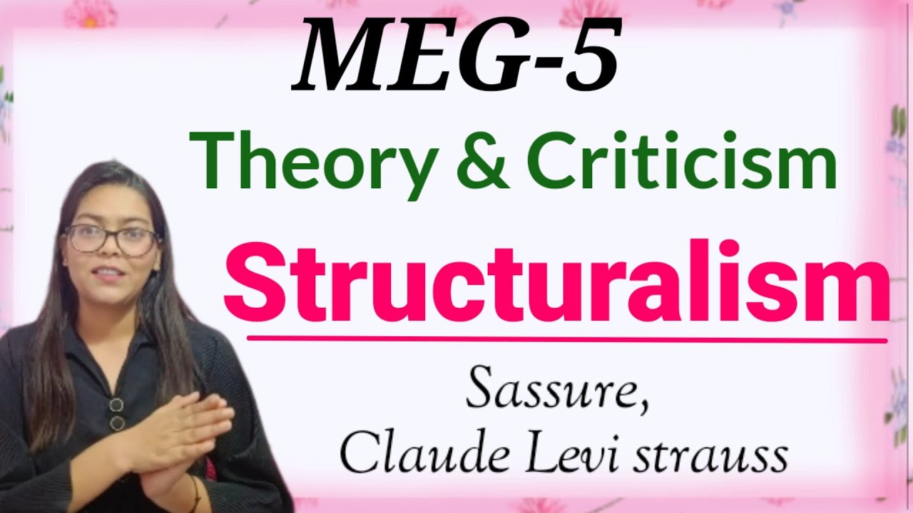 Meg 5, Structuralism, Sassure, Claude Levi strauss, Binary opposition, Literary Theory, IGNOU MA Eng