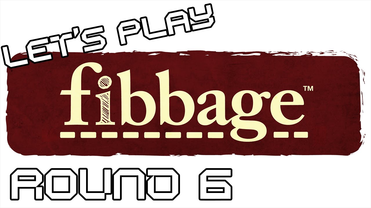 Let's Play: Fibbage - Round 6