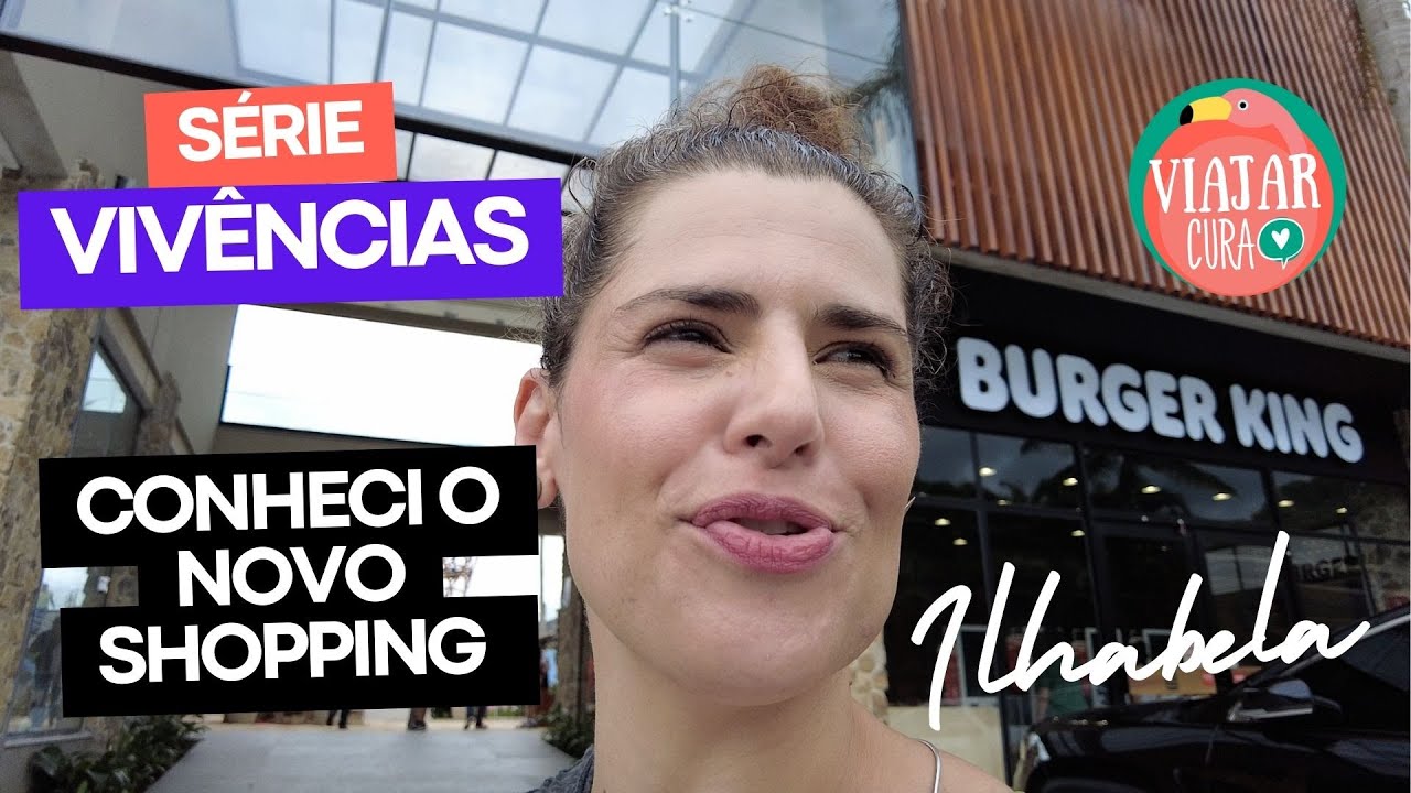 VIVENCIAS VIVENDO EM ILHABELA DICAS ONDE COMER BARATO E NOVO SHOPPING VIAJAR CURA EP5