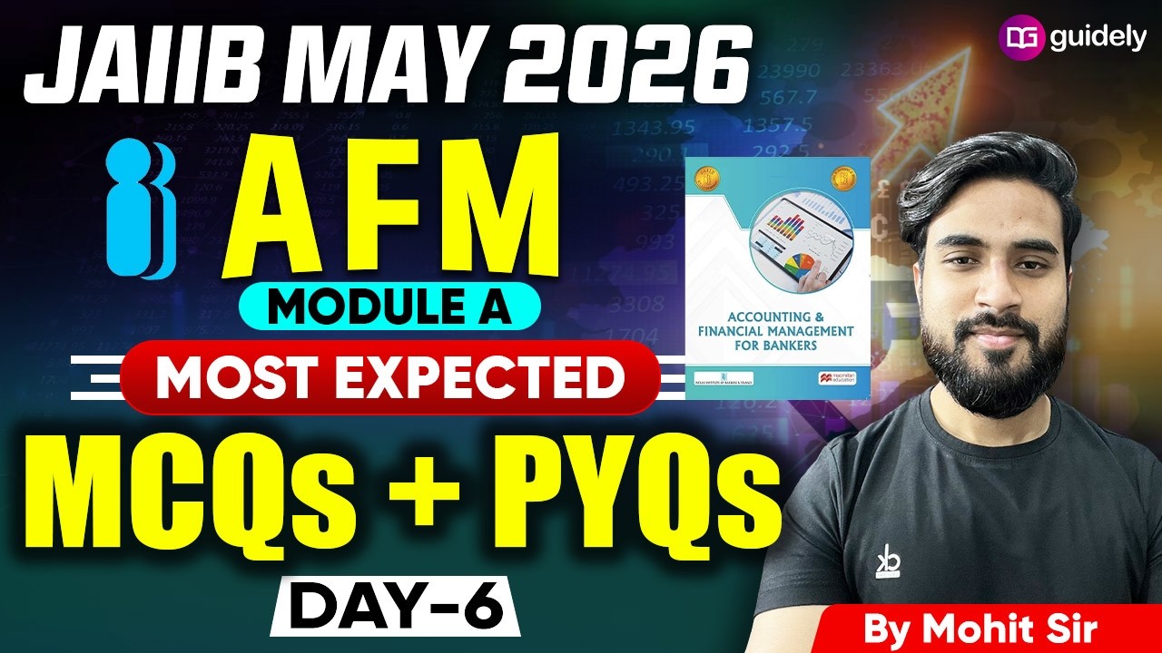 JAIIB May 2026 | AFM Module A | Most Expected MCQs + PYQs | Day 6 | By Mohit Sir