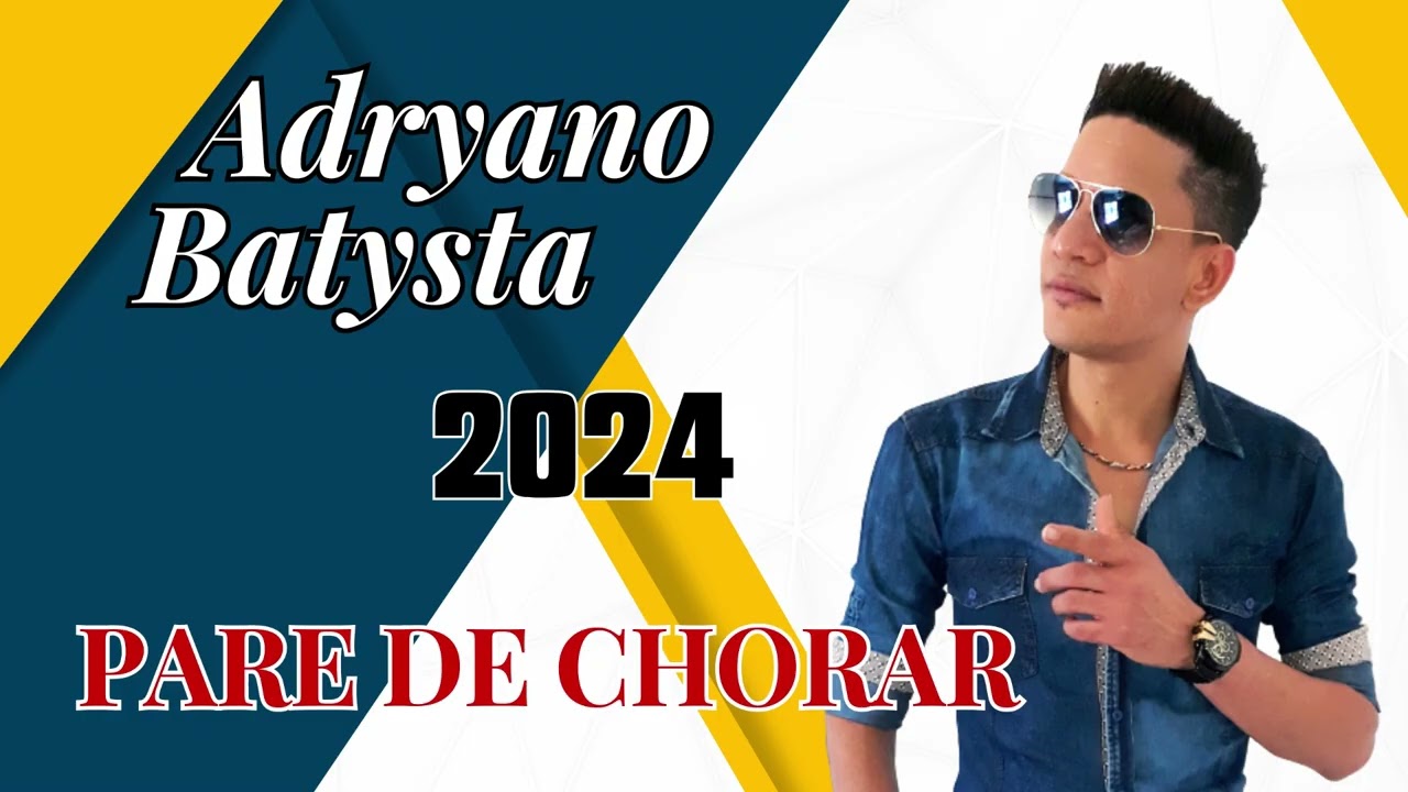 PARE DE CHORAR - ADRYANO BATYSTA - LANÇAMENTO - 2024